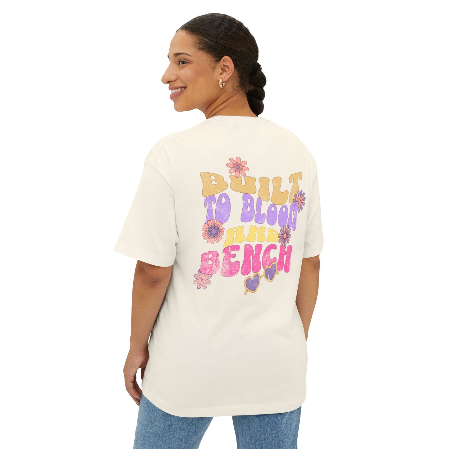 Built to Bloom and Bench, Oversized Tee, Unisex Boxy T-Shirt