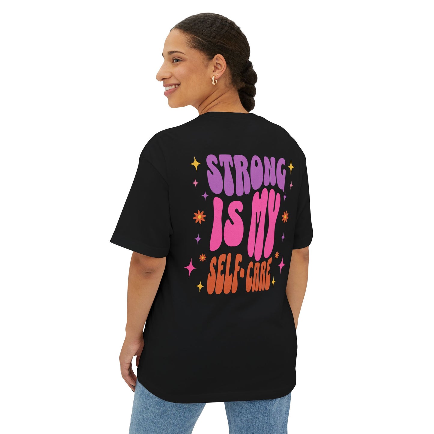 Strong Is My Self-Care – Oversized Boxy Tee