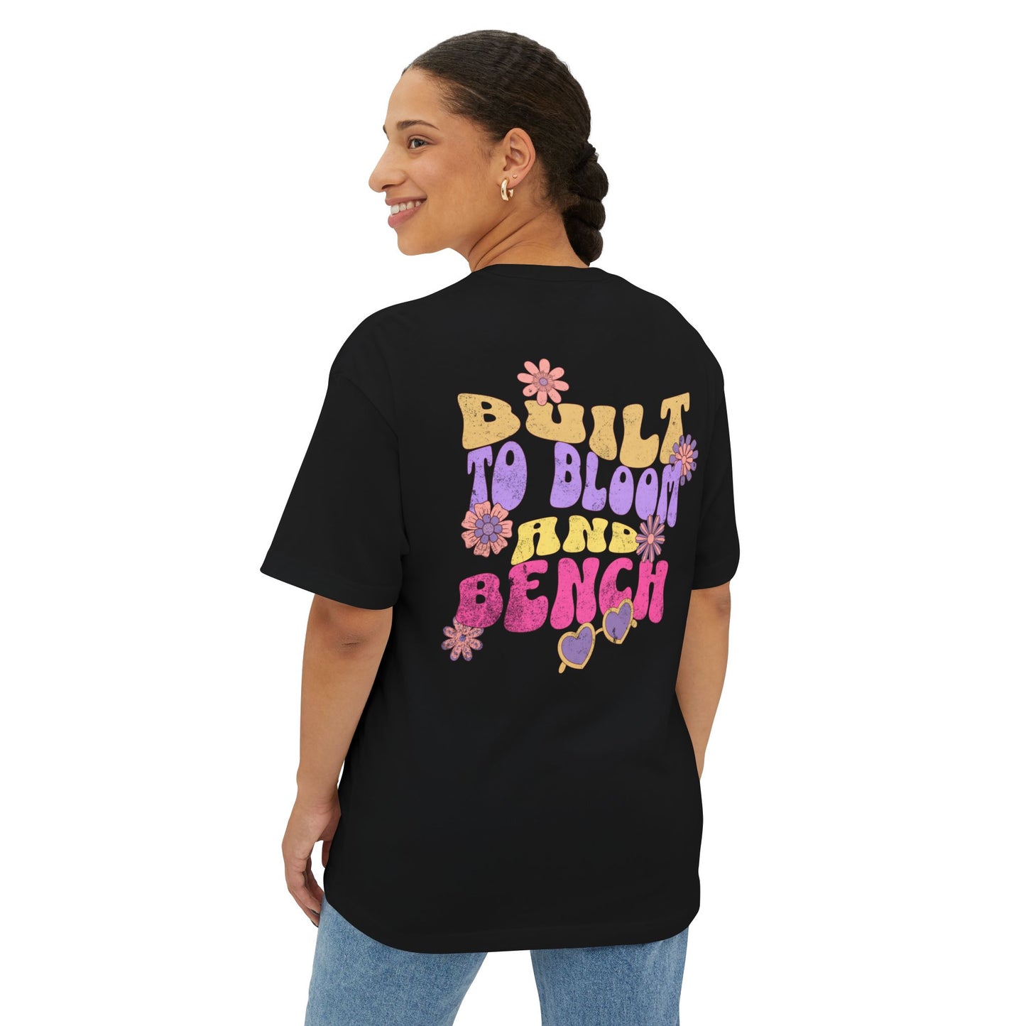 Built to Bloom and Bench, Oversized Tee, Unisex Boxy T-Shirt